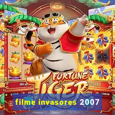 filme invasores 2007